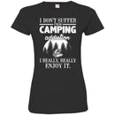 Camping T-Shirt I Don't Suffer From Camping Addiction I Really Really Enjoy It Camper Tee Shirt CustomCat