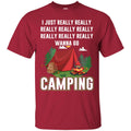 Camping T-Shirt I Googled My Symptoms Turned Out I Just Need To Go Camping Gift For Camper T-Shirt CustomCat