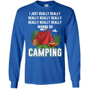 Camping T-Shirt I Googled My Symptoms Turned Out I Just Need To Go Camping Gift For Camper T-Shirt CustomCat