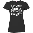 Camping T-Shirt I Just Want To Smell Like A Campfire Funny Gift For Camper Tee Shirt CustomCat
