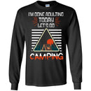Camping T-Shirt I'm Done Adulting Today Let's Go Camping Funny Gift For Camper Tee Shirt CustomCat