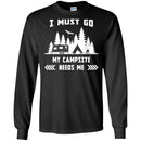 Camping T-Shirt I Must Go My Campsite Needs Me Campfire Funny Gift For Camper Tee Shirt CustomCat
