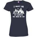 Camping T-Shirt I Must Go My Campsite Needs Me Campfire Funny Gift For Camper Tee Shirt CustomCat
