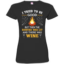 Camping T-Shirt I Tried To Be Good But Then The Bonfire Was Lit And There Was Wine Summer Tee Shirt CustomCat