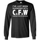 Camping T-Shirt I've Just Been Diagnosed With C.F.W Camping Fire Withdrawal Gift For Camper Tee Shirt CustomCat