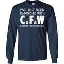 Camping T-Shirt I've Just Been Diagnosed With C.F.W Camping Fire Withdrawal Gift For Camper Tee Shirt CustomCat