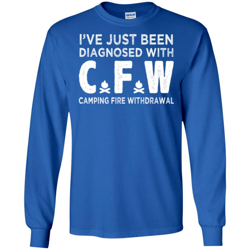 Camping T-Shirt I've Just Been Diagnosed With C.F.W Camping Fire Withdrawal Gift For Camper Tee Shirt CustomCat