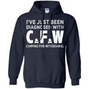 Camping T-Shirt I've Just Been Diagnosed With C.F.W Camping Fire Withdrawal Gift For Camper Tee Shirt CustomCat