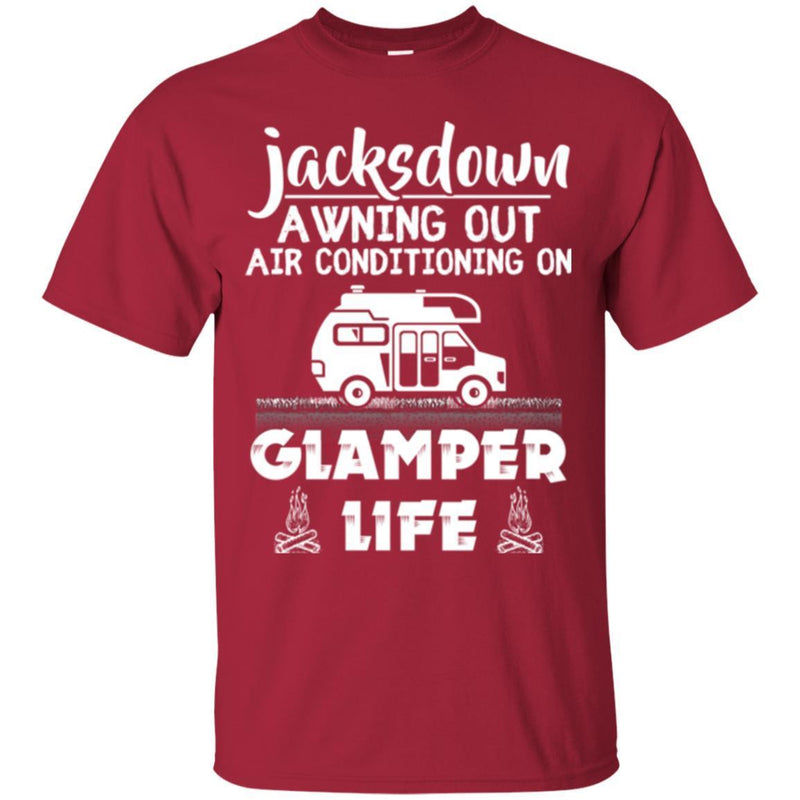 Camping T-Shirt Jacksdown A Wning Out Air Conditioning On Glamper Life Funny Gift For Camper Shirts CustomCat