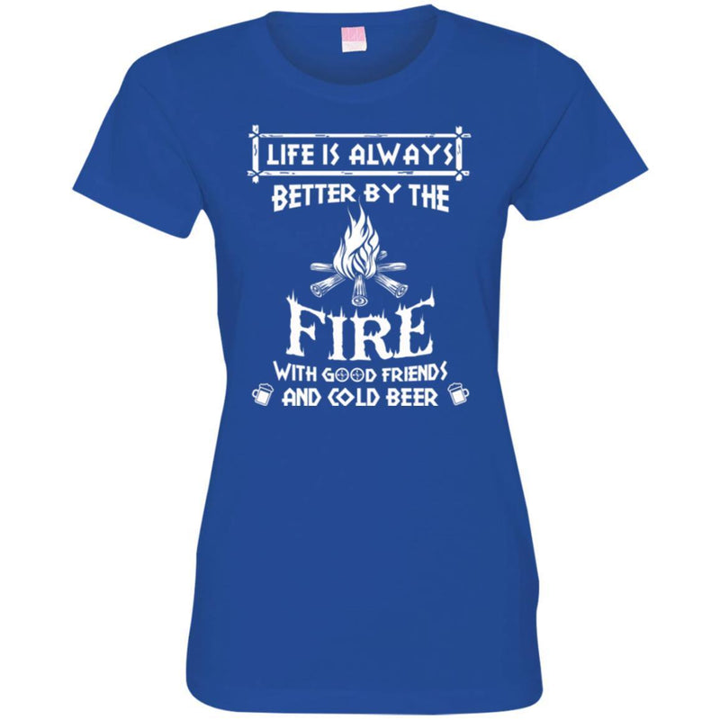 Camping T-Shirt Life Is Always Better By The Fire With Good Friends And Cool Beer Shirt CustomCat
