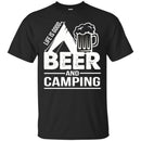 Camping T-Shirt Life Is Good Beer And Camping Funny Gift For Camper Tee Shirt CustomCat