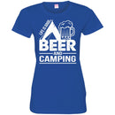 Camping T-Shirt Life Is Good Beer And Camping Funny Gift For Camper Tee Shirt CustomCat