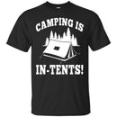 Camping T-Shirt Live Nice Camping Is In-Tents Funny Intense Gift For Camper Tee Shirt CustomCat