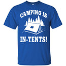 Camping T-Shirt Live Nice Camping Is In-Tents Funny Intense Gift For Camper Tee Shirt CustomCat