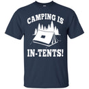 Camping T-Shirt Live Nice Camping Is In-Tents Funny Intense Gift For Camper Tee Shirt CustomCat