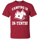 Camping T-Shirt Live Nice Camping Is In-Tents Funny Intense Gift For Camper Tee Shirt CustomCat