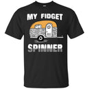 Camping T-Shirt My Fidget Spinner Funny Gift For Camper Tee Shirt CustomCat