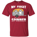 Camping T-Shirt My Fidget Spinner Funny Gift For Camper Tee Shirt CustomCat