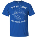 Camping T-Shirt not all those who wander are lost Shirts CustomCat
