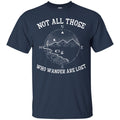 Camping T-Shirt not all those who wander are lost Shirts CustomCat