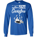 Camping T-Shirt Of Course Matters Size No One Wants A Small Camfire Funny Gift For Camper Tee Shirt CustomCat