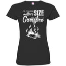 Camping T-Shirt Of Course Matters Size No One Wants A Small Camfire Funny Gift For Camper Tee Shirt CustomCat
