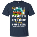 Camping T-Shirt Our Camper Has An Open Door Policy Bring Beer And We'll Open The Door Shirts CustomCat