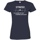 Camping T-Shirt Stress! Is Caused By Not Camping Enough!! Funny Gift For Camper Tee Shirt CustomCat