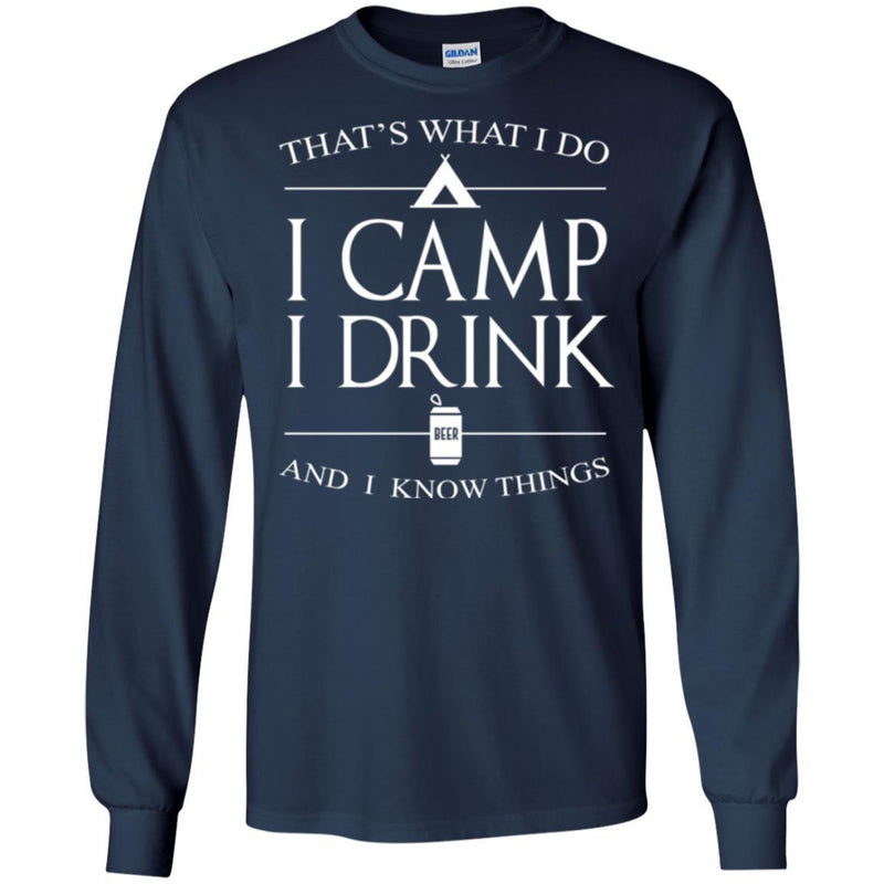 Camping T-Shirt That's What I Do I Camp I Drink And I Know Things Funny Gift For Camper Tee Shirt CustomCat