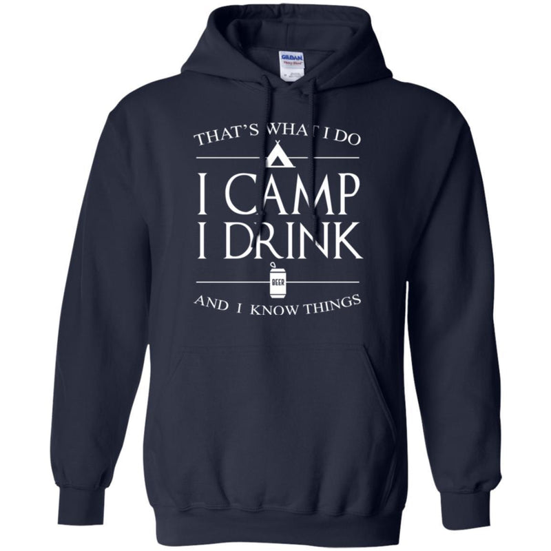 Camping T-Shirt That's What I Do I Camp I Drink And I Know Things Funny Gift For Camper Tee Shirt CustomCat
