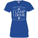 Camping T-Shirt That's What I Do I Camp I Drink And I Know Things Funny Gift For Camper Tee Shirt CustomCat