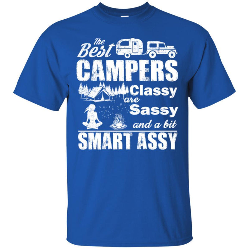 Camping T-Shirt The Best Campers Classy Are Sassy And A Bit Smart Assy Funny Gift For Camper Shirts CustomCat