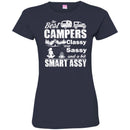 Camping T-Shirt The Best Campers Classy Are Sassy And A Bit Smart Assy Funny Gift For Camper Shirts CustomCat