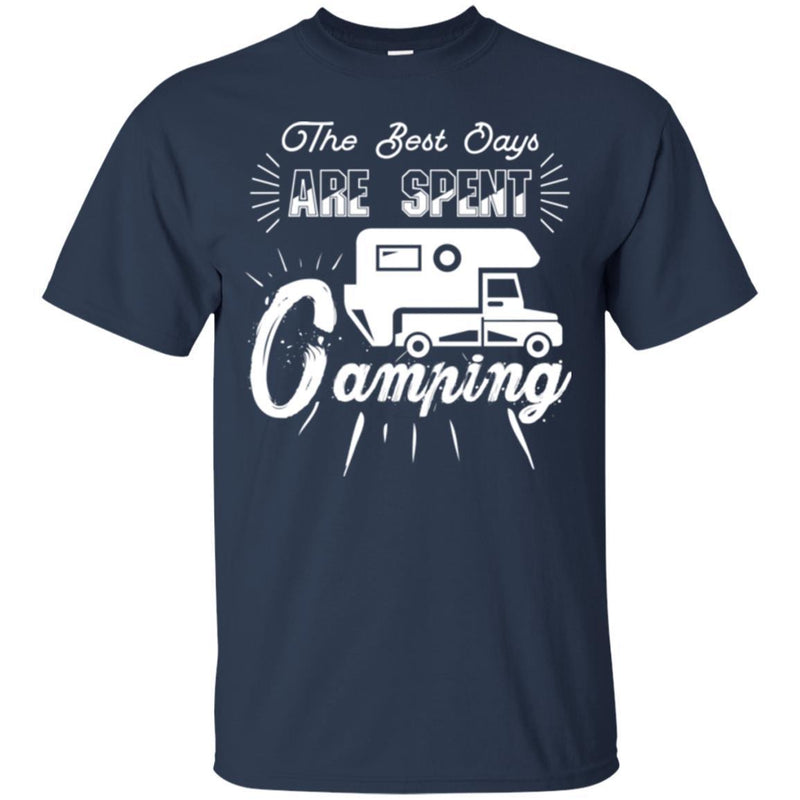 Camping T-Shirt The Best Days Are Spent Camping Funny Gift For Camper Tee Shirt CustomCat