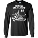 Camping T-Shirt The Best Memories Are Made Camping Funny Gift For Camper T-Shirt CustomCat