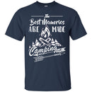 Camping T-Shirt The Best Memories Are Made Camping Funny Gift For Camper Tee Shirt CustomCat