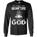 Camping T-Shirt The Bigger The Bonfire The Closer To God Funny Gift For Camper Tee Shirt CustomCat