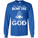 Camping T-Shirt The Bigger The Bonfire The Closer To God Funny Gift For Camper Tee Shirt CustomCat