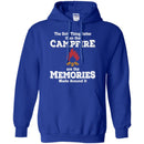 Camping T-Shirt The Only Thing Better Than The Campfire Are The Memories Made Around It Shirts CustomCat
