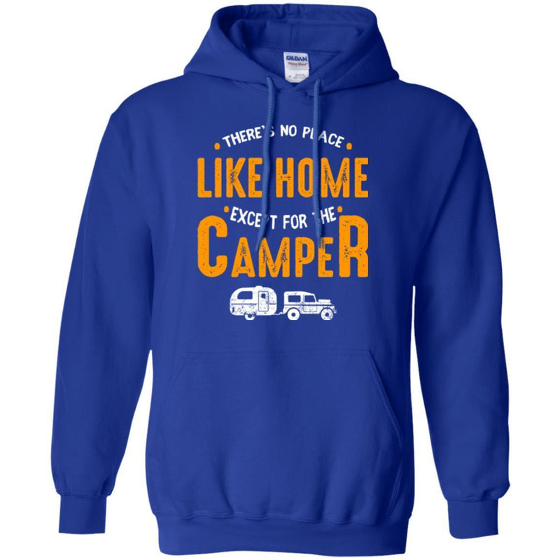 Camping T-Shirt There's No Place Like Home Except For The Camper Funny Gift For Camper Tee Shirt CustomCat