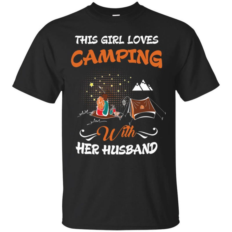 Camping T-Shirt This Girl Loves Camping With Her Husband Funny Gift Tee Shirt CustomCat