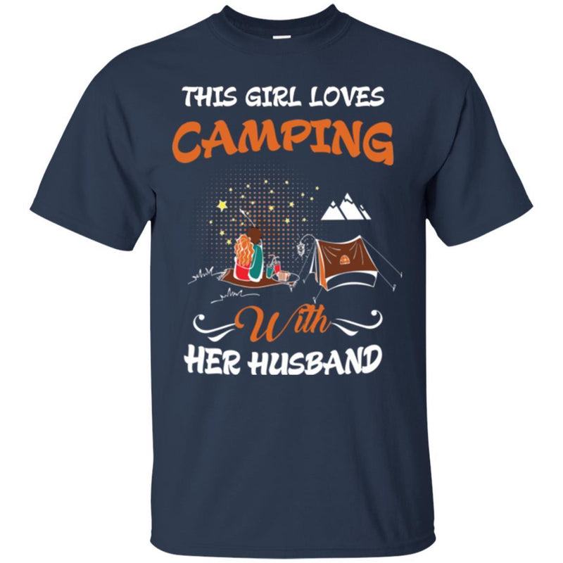 Camping T-Shirt This Girl Loves Camping With Her Husband Funny Gift Tee Shirt CustomCat