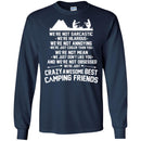 Camping T-Shirt We're Not Sarcastic We're Hilarious Crazy Awesome Best Camping Friends Camper Shirt CustomCat