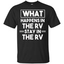 Camping T-Shirt What Happens In The RV Stay In The RV Funny Gift For Camper Tee Shirt CustomCat