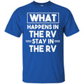 Camping T-Shirt What Happens In The RV Stay In The RV Funny Gift For Camper Tee Shirt CustomCat