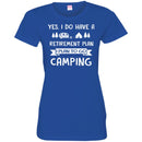 Camping T-Shirt You Don't Have Tobe Crazy To Me My Camping Friend I Will Train You Camper Tee Shirt CustomCat