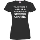 Camping T-Shirt You Don't Have Tobe Crazy To Me My Camping Friend I Will Train You Camper Tee Shirt CustomCat