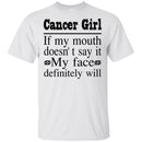 Cancer Girl If My Month Doesn't Say My Face Definitely Will- Horoscopes T-shirt Cancer T-shirt CustomCat
