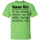 Cancer Girl If My Month Doesn't Say My Face Definitely Will- Horoscopes T-shirt Cancer T-shirt CustomCat