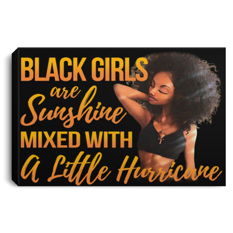 African American Canvas - Black Girls Are Sunshine Mixed With A Little Hurricane Black Canvas